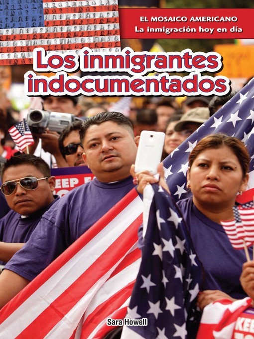 Title details for Los inmigrantes indocumentados (Undocumented Immigrants) by Sara Howell - Available